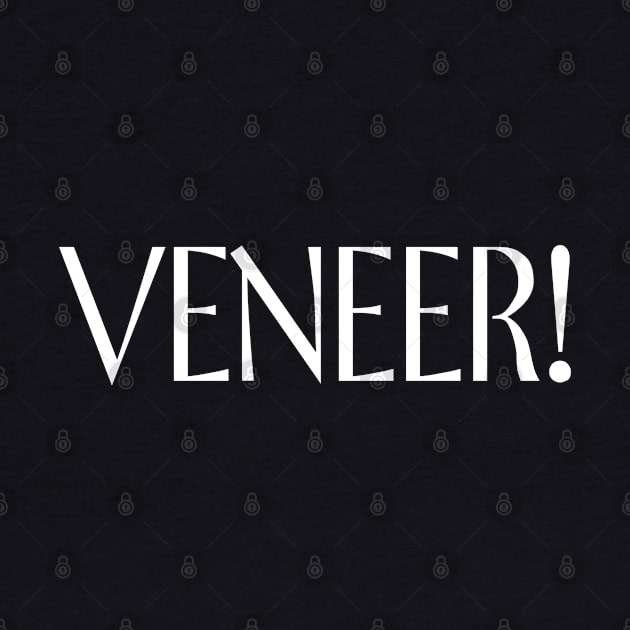 Veneer! by machmigo